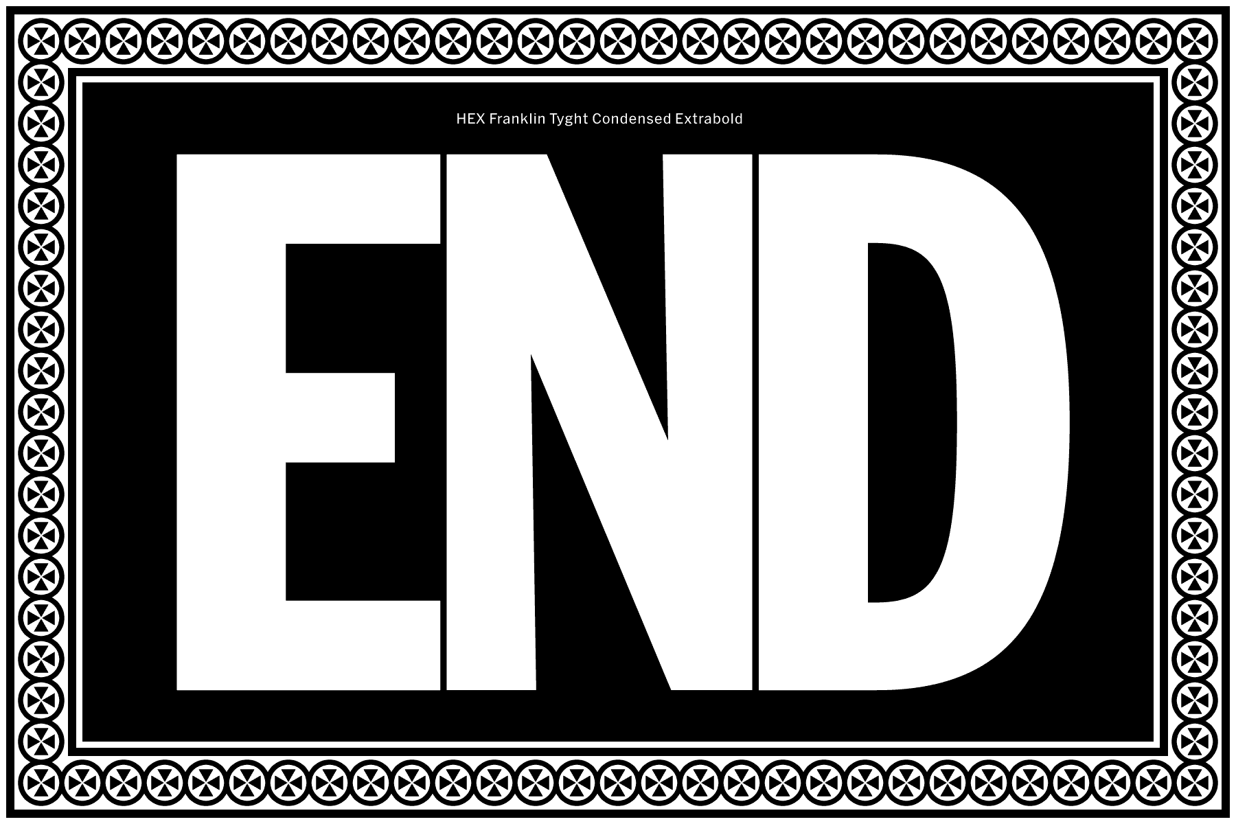 ‘End’ in HEX Franklin Tyght Condensed Extrabold